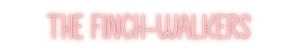 Custom Neon: The Finch-Wal...