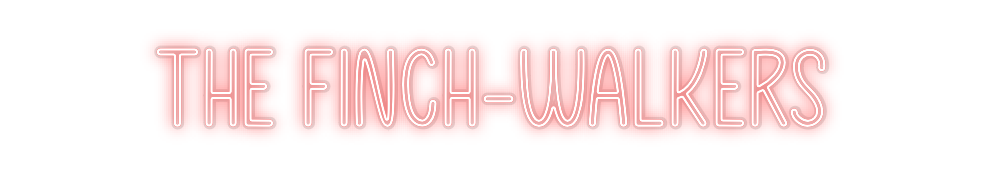 Custom Neon: The Finch-Wal...