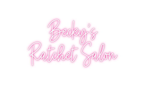 Custom Neon: Becky’s 
Rat...