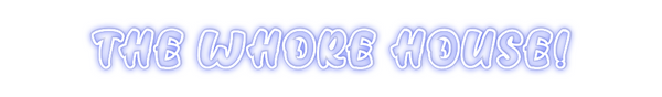 Custom Neon: THE WHORE HOU...