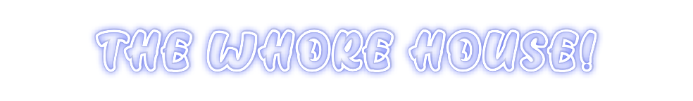 Custom Neon: THE WHORE HOU...