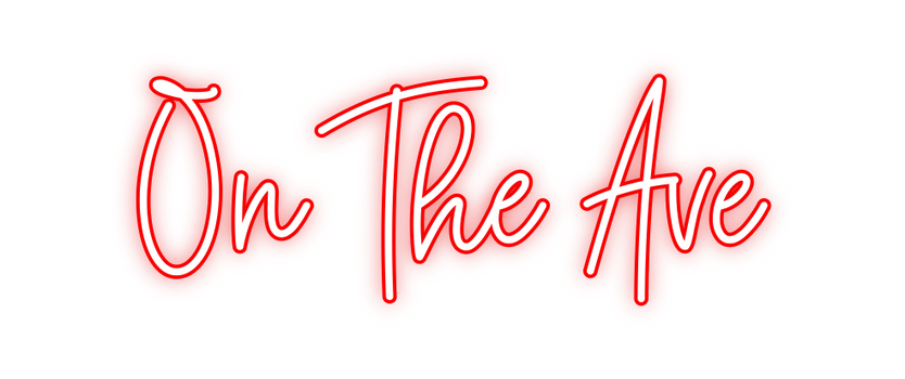 Custom Neon: On The Ave