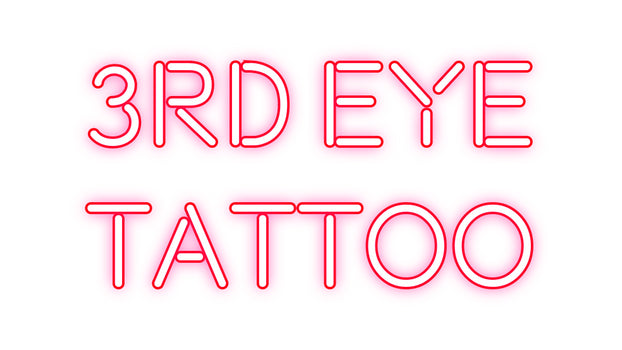 Custom Neon: 3RD EYE 
TAT...