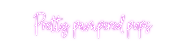 Custom Neon: Pretty pamper...
