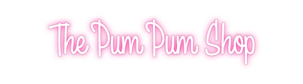 Custom Neon:  The Pum Pum ...