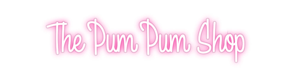 Custom Neon:  The Pum Pum ...