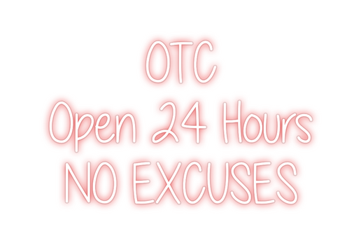 Custom Neon: OTC
Open 24 ...