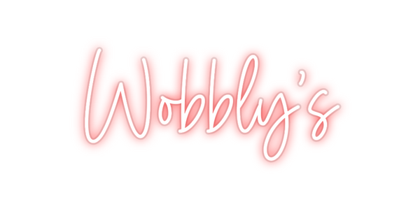 Custom Neon: Wobbly's