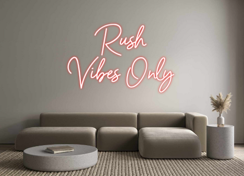Custom Neon: Rush
Vibes O...