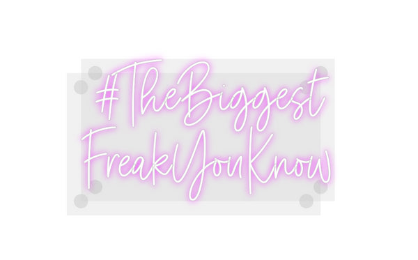 Custom Neon: #TheBiggest
...