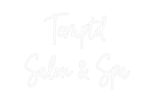 Custom Neon: Temptd
Salon...
