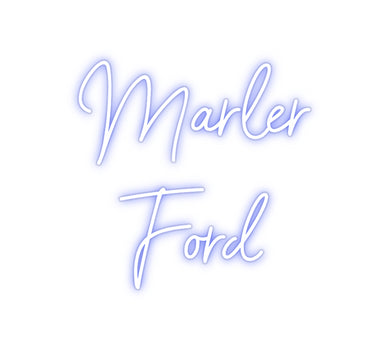 Custom Neon: Marler 
    ...