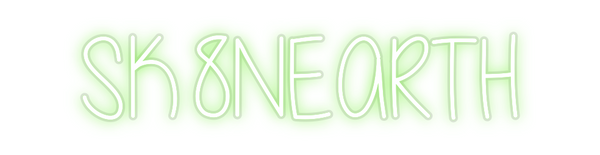 Custom Neon: SK8NEARTH