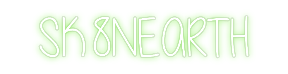 Custom Neon: SK8NEARTH