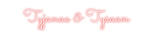 Custom Neon: Tyjanae & Tys...