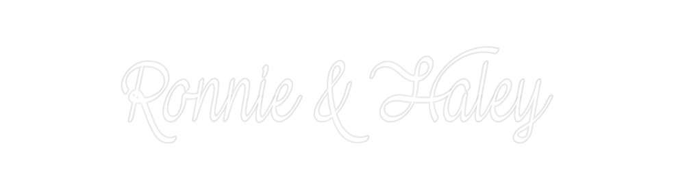 Custom Neon: Ronnie & Haley