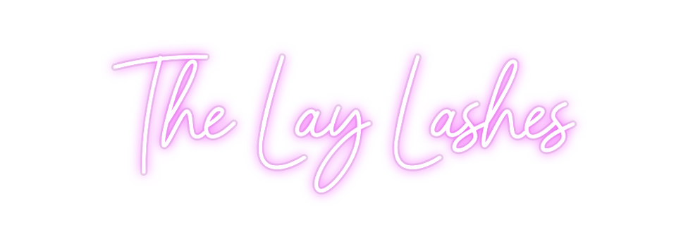 Custom Neon: The Lay Lashes