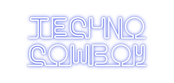 Custom Neon: Techno 
Cowboy