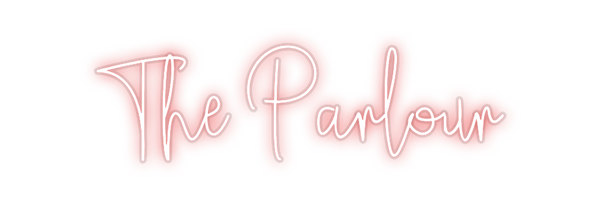 Custom Neon: The Parlour