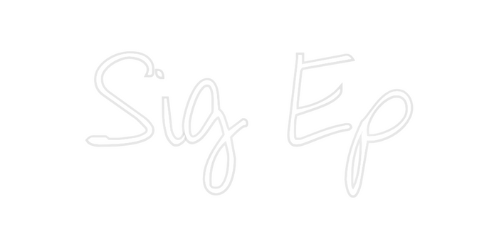 Custom Neon: Sig Ep