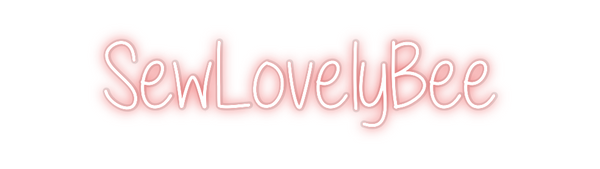 Custom Neon: SewLovelyBee