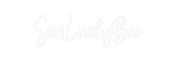 Custom Neon: SewLovelyBee