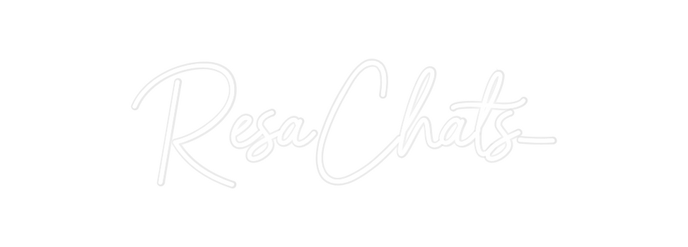 Custom Neon: ResaChats_
