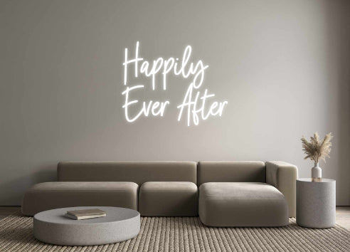 Custom Neon:      Happily
...