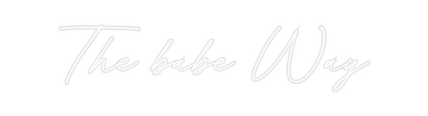 Custom Neon: The babe Way