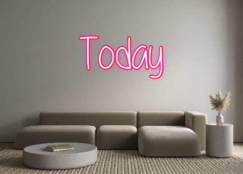 Custom Neon: Today