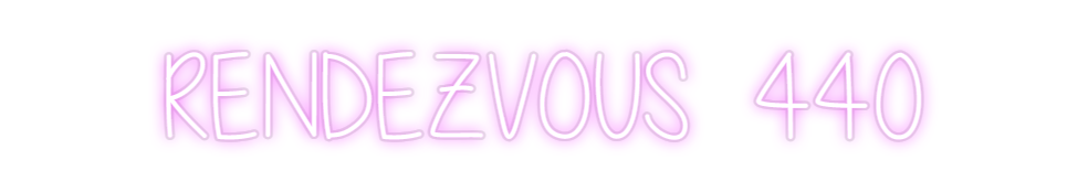 Custom Neon: RENDEZVOUS  440