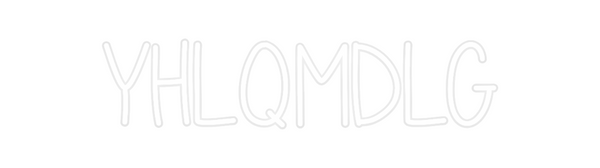 Custom Neon: YHLQMDLG