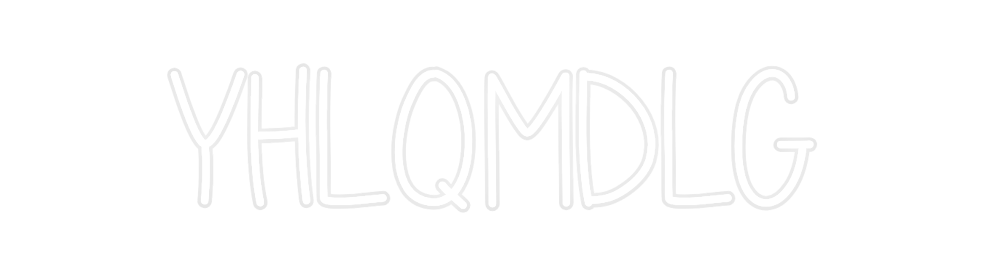 Custom Neon: YHLQMDLG