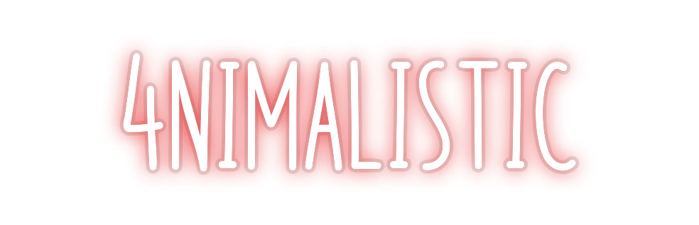 Custom Neon: 4nimalistic