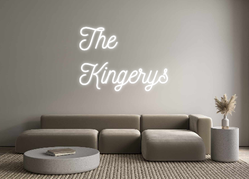 Custom Neon: The
Kingerys