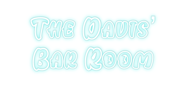 Custom Neon: The Davis’ 
...