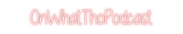 Custom Neon: OnWhatThoPodc...