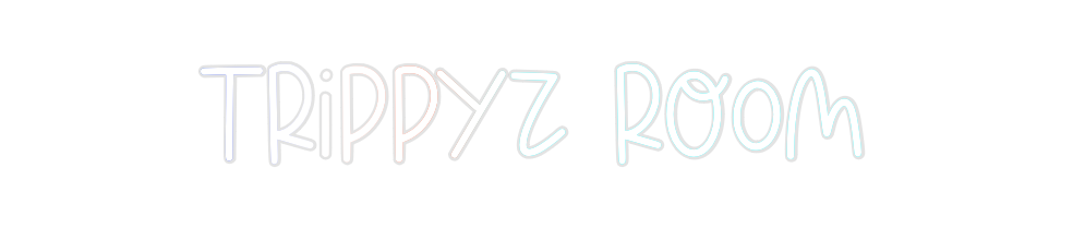 Custom Neon: TRIPPYZ ROOM