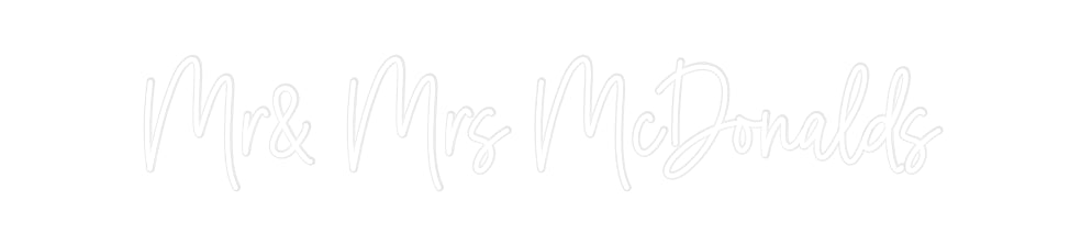 Custom Neon: Mr& Mrs McDon...