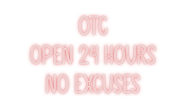 Custom Neon: OTC
Open 24 ...