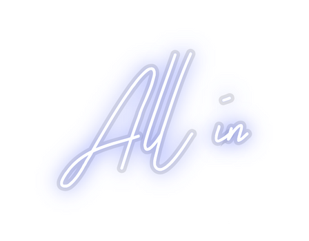 Custom Neon: All in