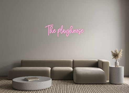 Custom Neon: The playhouse