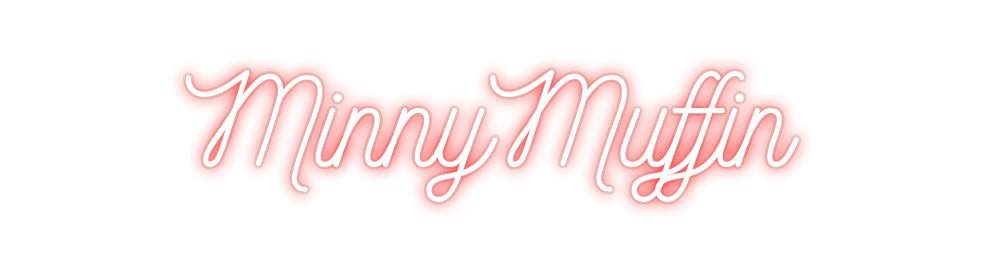Custom Neon: MinnyMuffin