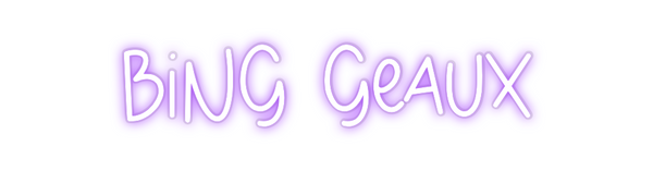 Custom Neon: Bing Geaux