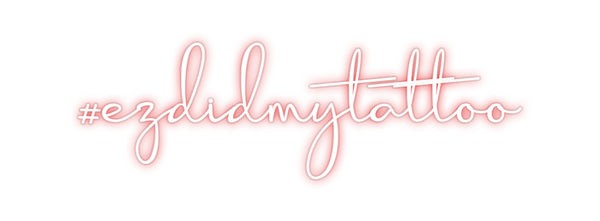Custom Neon: #ezdidmytattoo