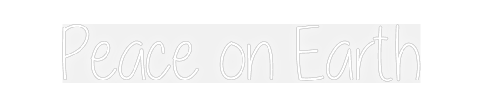 Custom Neon: Peace on Earth