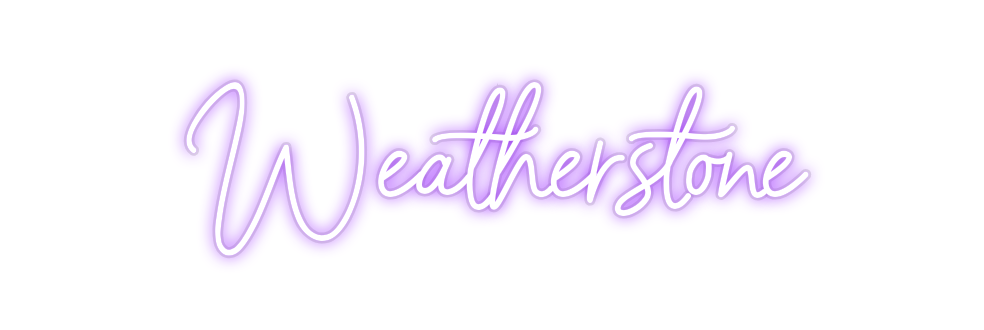 Custom Neon: Weatherstone