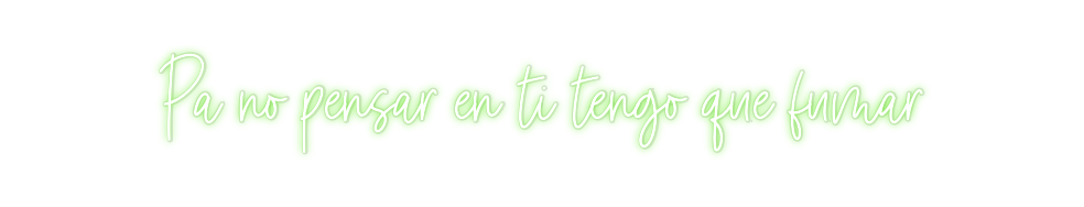Custom Neon: Pa no pensar ...