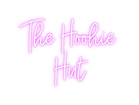 Custom Neon: The Hoohie
Hut