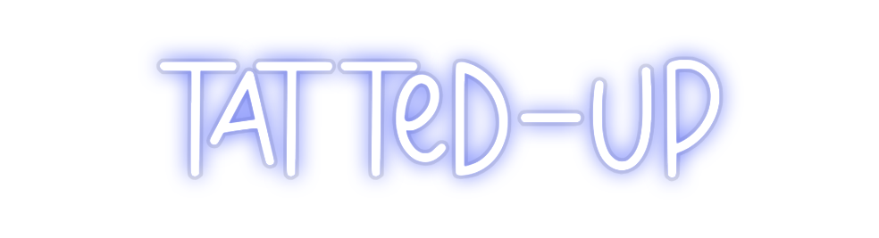 Custom Neon: TATTED-UP